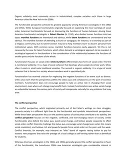 Organic  solidarity  most  commonly  occurs  in  industrialized,  complex  societies  such  those  in  large
American cities