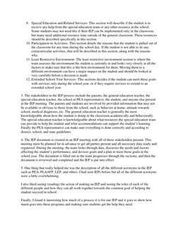 9. Special Education and Related Services- This section will describe if the student is to 
receive any help from the special