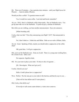 3
Ok.   There are 45 minutes --- hay cuarenta-cinco minutos – until your flight leaves for 
Phoenix  … hasta la salida a Ph