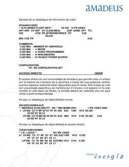 7
 
Ejemplo de un despliegue de información de vuelo: 
 
DOAA932/24DEC 
* 1A PLANNED FLIGHT INFO *              AA 932