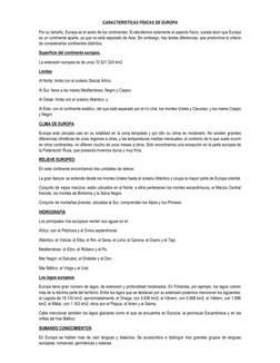CARACTERÍSTICAS FÍSICAS DE EUROPA 
Por su tamaño, Europa es el sexto de los continentes. Si atendemos solamente al aspecto