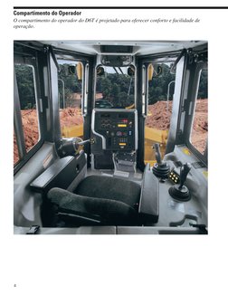 4
O compartimento do operador do D6T é projetado para oferecer conforto e facilidade de
operação.
Compartimento do Operador
