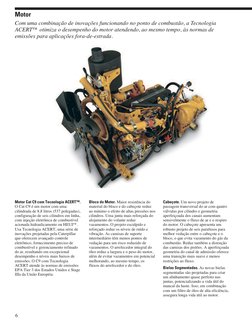 Motor Cat C9 com Tecnologia ACERT™.
O Cat C9 é um motor com uma
cilindrada de 8,8 litros (537 polegadas),
configuração de sei