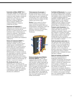 Controlador do Motor ADEM™A4. O
controlador ADEM A4 arrefecido a ar é
o cérebro do motor e tem o software de
controle do moto