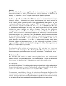 Enzimas
La tripsina hidroliza los enlaces peptídicos de las mucoproteínas. Por sus propiedades
fibrinolíticas también se util