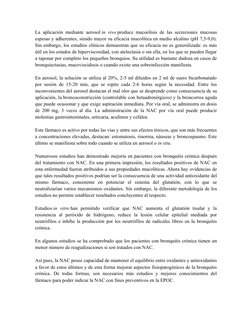 La aplicación mediante aerosol in vivo produce mucoólisis de las secreciones mucosas
espesas y adherentes, siendo mayor su ef