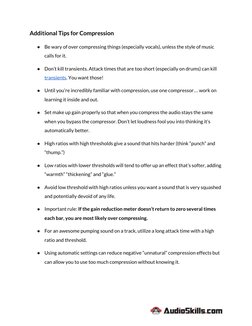Additional Tips for Compression 
●
Be wary of over compressing things (especially vocals), unless the style of music 
calls f