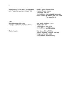 6 
 
Department of Public Works and Highways 
ADB Project Management Office (PMO) 
Officer's Name: Estrella Villar 
Position: