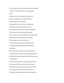 suite is usually comprised of these protocols and technologies: 
• OAuth 2: The open standard for secure, delegated 
access