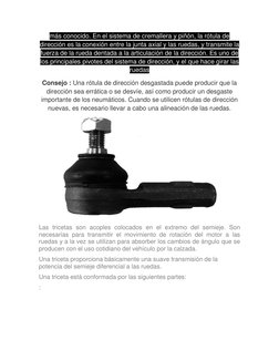 más conocido. En el sistema de cremallera y piñón, la rótula de 
dirección es la conexión entre la junta axial y las ruedas,