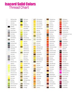 Isacord Solid Colors
         Thread Chart 
0003	Ghost White 
0010	Silky White
0015	White
0017	Paper White
0020	Black
0101	Eg