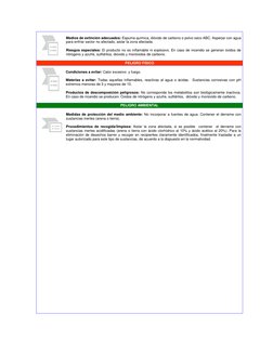 Medios de extinción adecuados: Espuma química, dióxido de carbono o polvo seco ABC. Asperjar con agua 
para enfriar sec