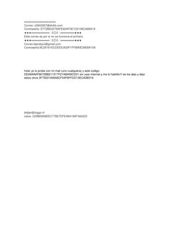 xxxxxxxxxxxxxxxxxxxxxx 
Correo: c2943267@drdrb.com 
Contraseña: D772BE0279AFE60AF0E1D2109CA89A19 
★★★═════════ஜ۩۞۩ஜ═══════★★★