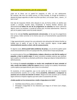 Padre ausente emocionalmente, pero de cuerpo presente 
 
¿Qué tal te llevas con tu padre? –le pregunto al niño, ya casi adole