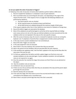 Q. Can you explain the order of execution in Triggers? 
A. Following is the order of execution of events which salesforce per