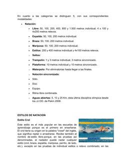 En  cuanto  a  las  categorías  se  distinguen  5,  con  sus  correspondientes
modalidades:

Natación:

Libre: 50, 100, 200