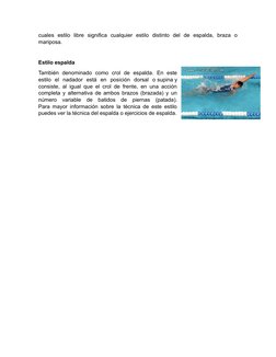 cuales  estilo  libre  significa  cualquier  estilo  distinto  del  de  espalda,  braza  o
mariposa.
Estilo espalda
También