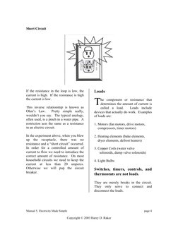 Manual 5, Electricity Made Simple
Copyright © 2003 Harry D. Raker
page 4
Short Circuit
If the resistance in the loop is low,