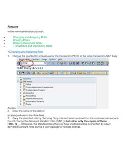 Features 
In the role maintenance you can: 
 
        Changing and Assigning Roles 
 
        Creating Roles 
