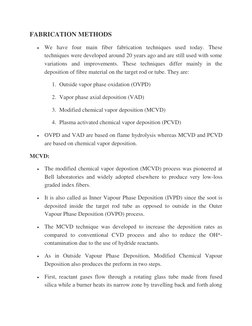 FABRICATION METHODS 
 We have four main fiber fabrication techniques used today. These 
techniques were developed around 20