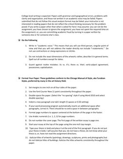 College level writing is expected. Papers with grammar and typographical errors, problems with 
clarity and organization, and