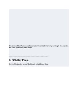 It is believed that Kushmanda has created the entire Universe by her laugh. She provides
the basic necessities to the world.
