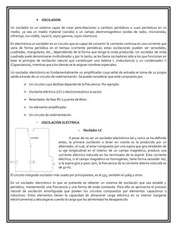 
OSCILADOR.
Un  oscilador es un sistema capaz de crear perturbaciones o cambios  periódicos  (http://es.wikipedia.org/wiki/M