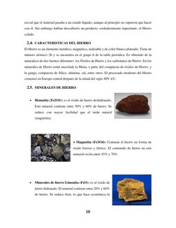 10 
 
era tal que el material pasaba a un estado líquido, aunque al principio no supieron que hacer 
con él. Sin embargo habí