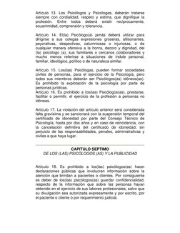 Artículo 13. Los Psicólogos y Psicólogas, deberán tratarse 
siempre con cordialidad, respeto y estima, que dignifique la 
pro