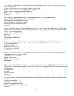 47) Which of the following best describes the primary reason for implementing a new information system, from a 
business pers