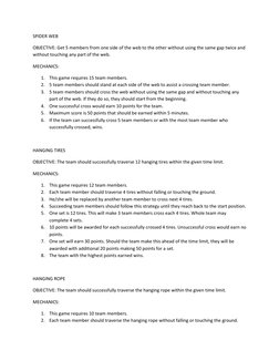 SPIDER WEB 
OBJECTIVE: Get 5 members from one side of the web to the other without using the same gap twice and 
without touc