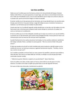 Los tres cerditos 
Había una vez 3 cerditos que eran hermanos y vivían en lo más profundo del bosque. Siempre 
habían vivido