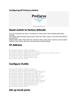 Configuring HP ProCurve Switch 
 
ProCurve Networking by HP 
Reset switch to factory defaults 
If I’m not using brand new swi