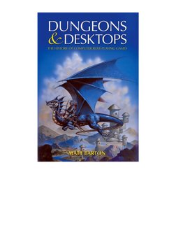 Dungeons and Deskpts The History of The Computer Role-Playing