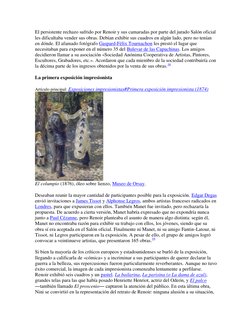 El persistente rechazo sufrido por Renoir y sus camaradas por parte del jurado Salón oficial 
les dificultaba vender sus obra