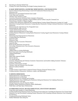 23
Specifying an Alternate Default Font
24
Creating Text Styles Determining Text Height Creating Annotative text
8: BASIC DIM