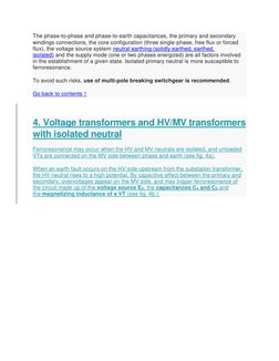 The phase-to-phase and phase-to-earth capacitances, the primary and secondary 
windings connections, the core configuration (