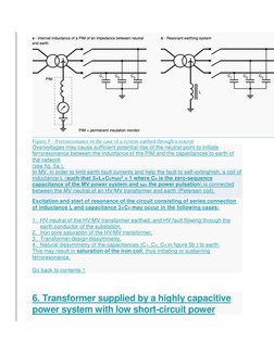 Figure 5 – Ferroresonance in the case of a system earthed through a reactor 
Overvoltages may cause sufficient potential rise