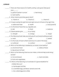 AVERAGE 
 
______ 1. There are three reasons for healthy eating: Look good, feel good 
and ______. 
a. perform better in sc