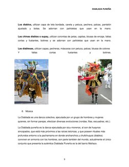 DIABLADA PUNEÑA  
9 
 
 
 
Los diablos, utilizan capa de tela bordada, careta y peluca, pechera, palcas, pantalón 
ajustado