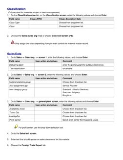 Classification 
 (Only required for materials subject to batch management) 
1. On the Classification view tab, on the Classif