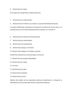 3.    Actitud hacia la madre. 
El concepto de la diada Padre- Madre determina: 
 
4.    Actitud hacia la unidad familiar. 
5.