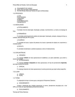 Polícia Militar da Paraíba | Centro de Educação 
Técnicas de Policia Ostensiva 
5
 
a) POLICIAMENTO DE CHOQUE 
b) GATE (Grupo