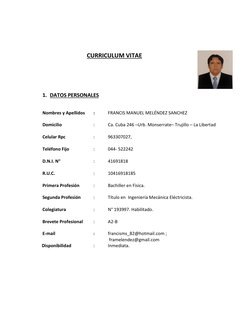 CURRICULUM VITAE 
 
 
 
 
1. DATOS PERSONALES 
 
 
Nombres y Apellidos  
:  
FRANCIS MANUEL MELÉNDEZ SANCHEZ
