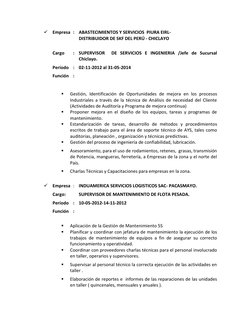  Empresa : ABASTECIMIENTOS Y SERVICIOS  PIURA EIRL-  
DISTRIBUIDOR DE SKF DEL PERÚ - CHICLAYO 
 
Cargo 
: SUPERVISOR  DE