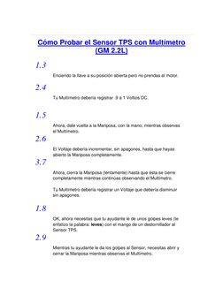 Cómo Probar el Sensor TPS con Multímetro 
(GM 2.2L)  (http://autotecnico-online.com/gm/2.2L/como-probar-el-sensor-tps-con-m
