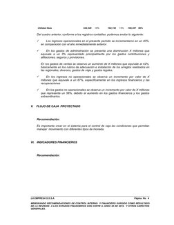 Utilidad Neta
322,549
18%
162,152
13%
160,397
99%
Del cuadro anterior, conforme a los registros contables  podemos anotar lo