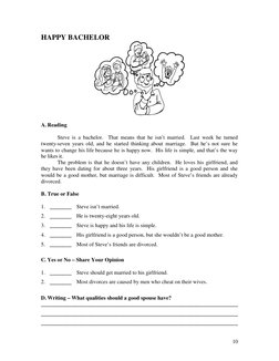 10
HAPPY BACHELOR
A. Reading
Steve is a bachelor.
That means that he isn’t married.
Last week he turned
twenty-seven years ol