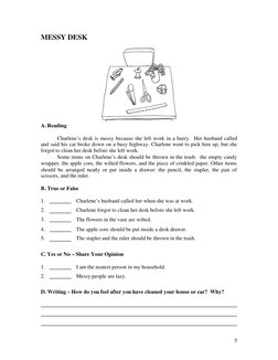 5
MESSY DESK
A. Reading
Charlene’s desk is messy because she left work in a hurry. Her husband called
and said his car broke