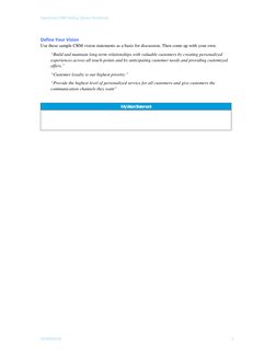 Salesforce CRM Getting Started Workbook
WORKBOOK
3
Define Your Vision
Use these sample CRM vision statements as a basis f